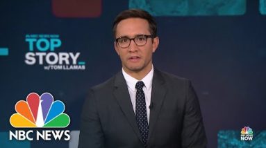 Top Story with Tom Llamas - Aug. 10 | NBC News NOW