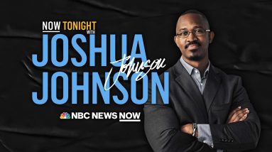 NOW Tonight With Joshua Johnson - Sept. 5 | NBC News NOW