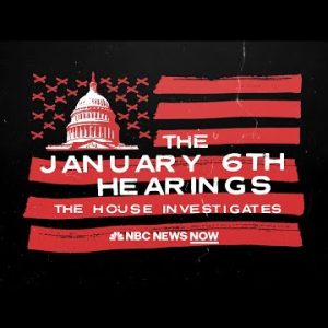 The January 6th Hearings: The House Investigates