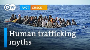 Myths human traffickers tell refugees and migrants | Fact check