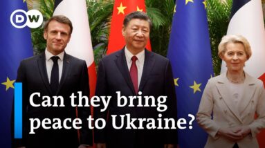 France, EU leaders urge China to "bring Russia to its senses" | DW News