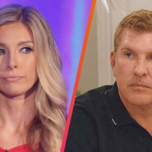 Lindsie Chrisley on How Dad Todd Has CHANGED in Prison