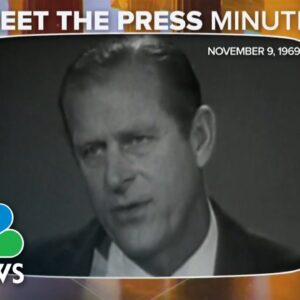 Meet the Press Minute: ‘Continuity’ of the monarchy is a ‘great strength,’ says Prince Philip