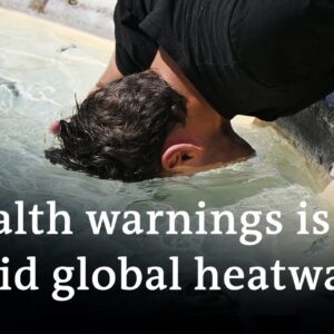 Heat waves: Health warnings are in place in parts of Europe, Asia and North America | DW News