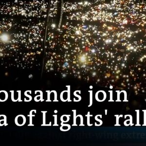 'Sea of Lights' rally against the rise of right-wing extremism | DW News