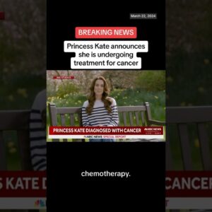 Princess Kate announces she is undergoing treatment for cancer