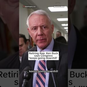 Retiring Rep. Ken Buck says Congress ‘keeps going downhill’
